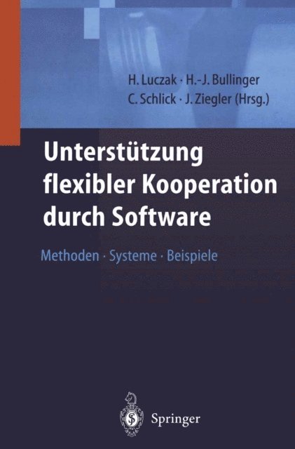 J. Ziegler, C. Schlick, H.-J. Bullinger, H. Luczak - Unterstützung flexibler Kooperation durch Software, E-bok