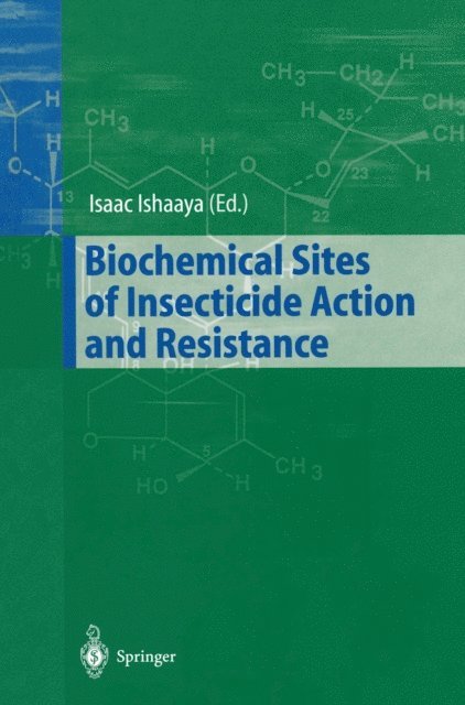 Isaac Ishaaya - Biochemical Sites of Insecticide Action and Resistance, E-bok