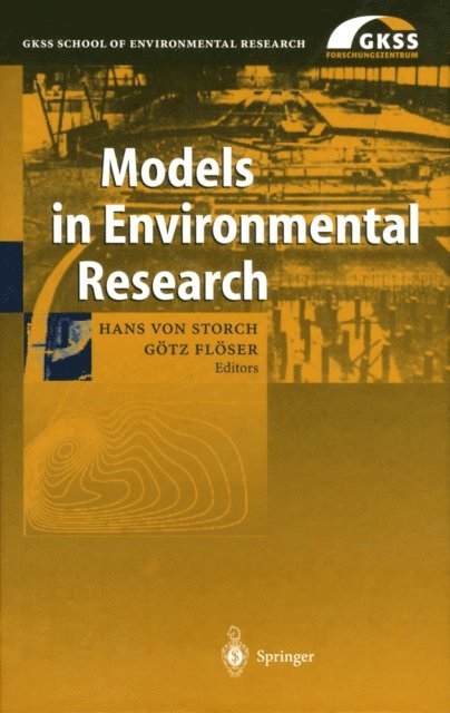 Hans von Storch - Models in Environmental Research, E-bok