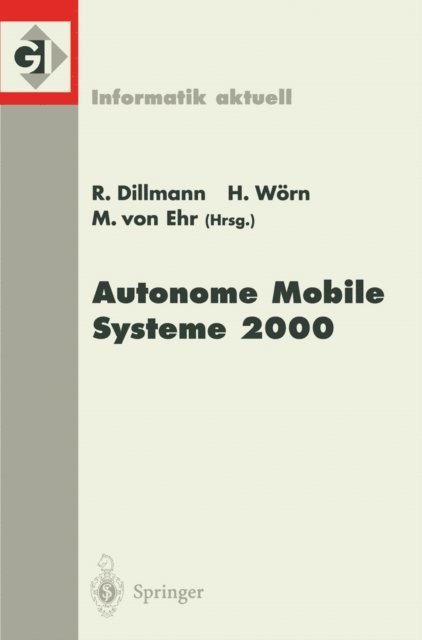 Markus von Ehr, Heinz Worn, Rudiger Dillmann - Autonome Mobile Systeme 2000, E-bok