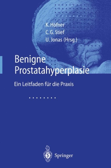 U. Jonas, C.G. Stief, K. Hofner - Benigne Prostatahyperplasie, E-bok