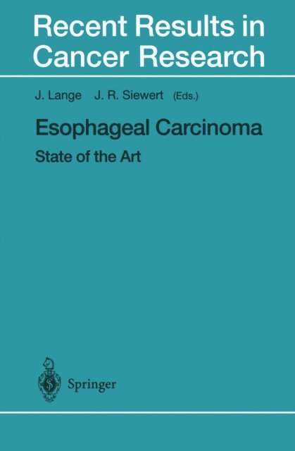J.R. Siewert, J. Lange - Esophageal Carcinoma, E-bok