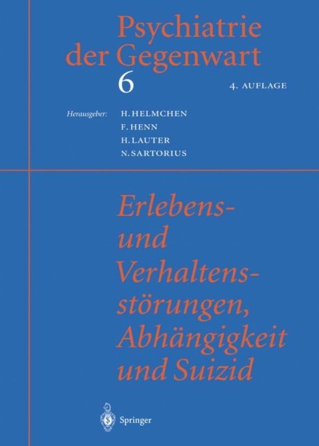 Norman Sartorius, Hans Lauter, Fritz Henn, Hanfried Helmchen - Erlebens- und Verhaltensstörungen, Abhängigkeit und Suizid, E-bok