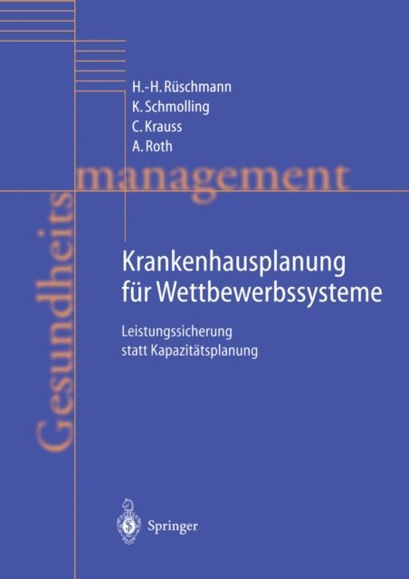 A. Roth, C. Krauss, K. Schmolling, H.-H. Ruschmann - Krankenhausplanung für Wettbewerbssysteme, E-bok