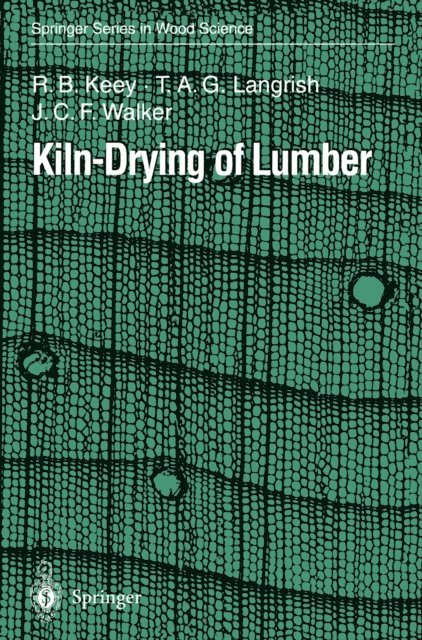 J.C.F. Walker, T.A.G. Langrish, R.B. Keey - Kiln-Drying of Lumber, E-bok