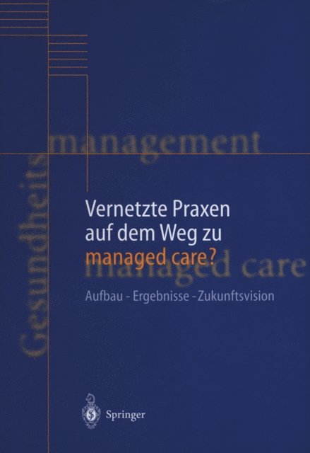 C. Krauss, A. Roth, H.-H. Ruschmann - Vernetzte Praxen auf dem Weg zu managed care?, E-bok