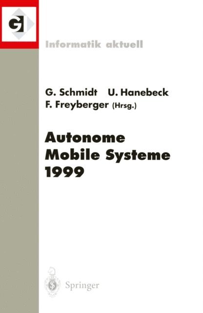 Franz Freyberger, Uwe Hanebeck, Gunther Schmidt - Autonome Mobile Systeme 1999, E-bok