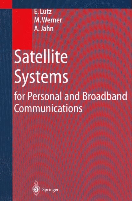 A. Jahn, M. Werner, E. Lutz - Satellite Systems for Personal and Broadband Communications, E-bok