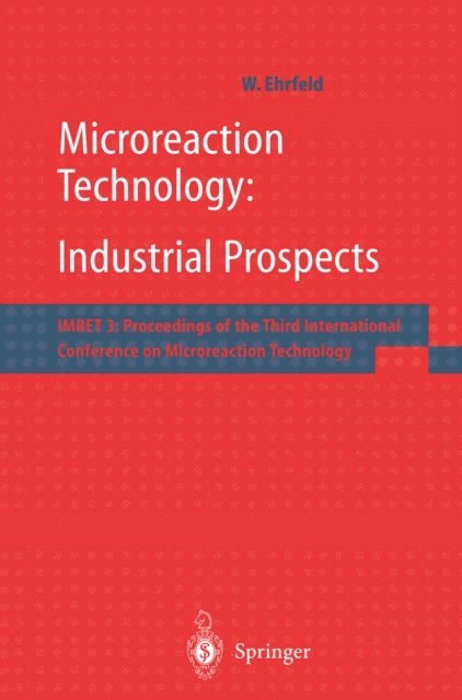 W. Ehrfeld - Microreaction Technology: Industrial Prospects, E-bok