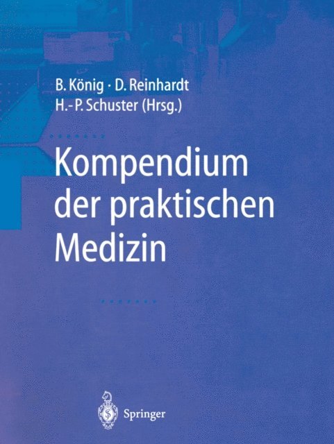 H.-P. Schuster, D. Reinhardt, B. Konig - Kompendium der praktischen Medizin, E-bok