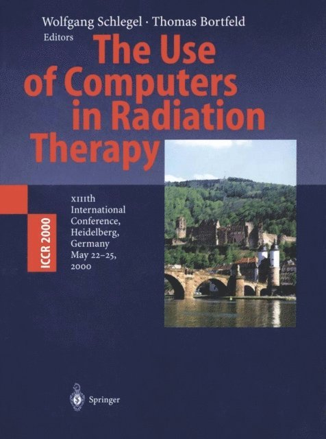 Thomas Bortfeld, Wolfgang Schlegel - Use of Computers in Radiation Therapy, E-bok