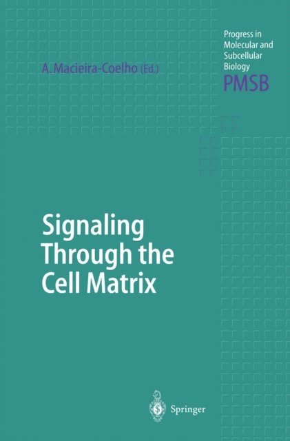 Alvaro Macieira-Coelho - Signaling Through the Cell Matrix, E-bok
