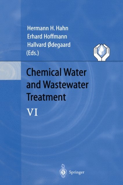 Hallvard Odegaard, Erhard Hoffmann, Hermann H. Hahn - Chemical Water and Wastewater Treatment VI, E-bok