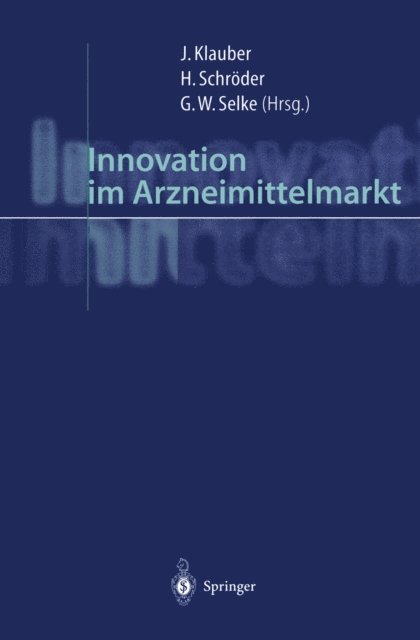 Gisbert W. Selke, Helmut Schroder, Jurgen Klauber - Innovation im Arzneimittelmarkt, E-bok