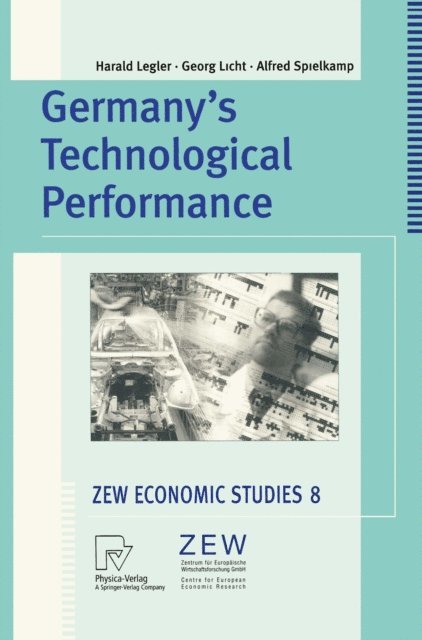 A. Spielkamp, G. Licht, H. Legler - Germany's Technological Performance, E-bok