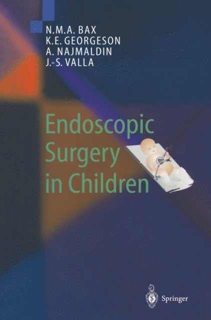 J.-S. Valla, A.S. Najmaldin, K.E. Georgeson, N.M.A. Bax - Endoscopic Surgery in Children, E-bok