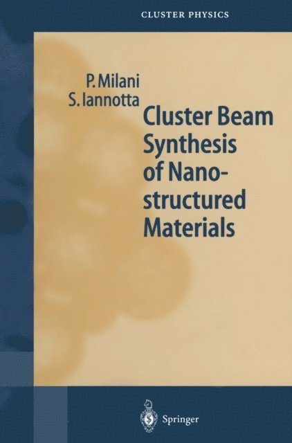 Salvatore Iannotta, Paolo Milani - Cluster Beam Synthesis of Nanostructured Materials, E-bok