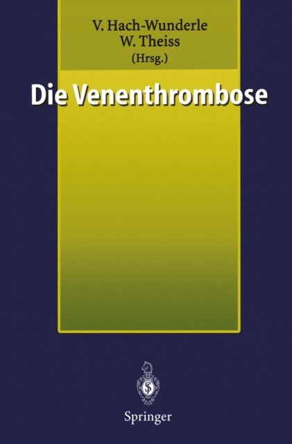 Wolfram Theiss, Viola Hach-Wunderle - Die Venenthrombose, E-bok