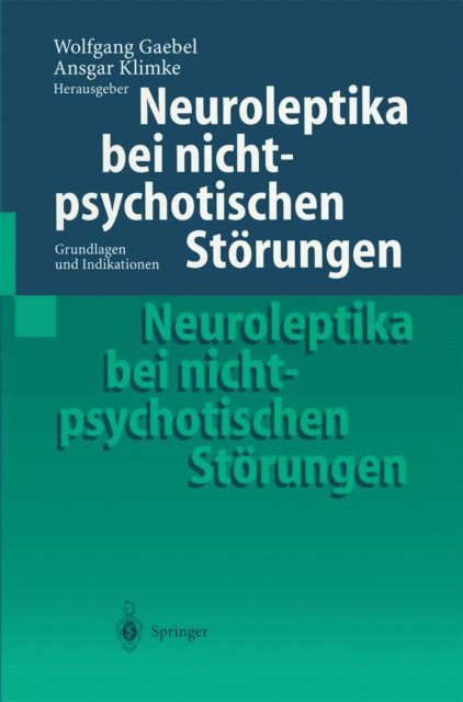 Ansgar Klimke, Wolfgang Gaebel - Neuroleptika bei nichtpsychotischen Störungen, E-bok