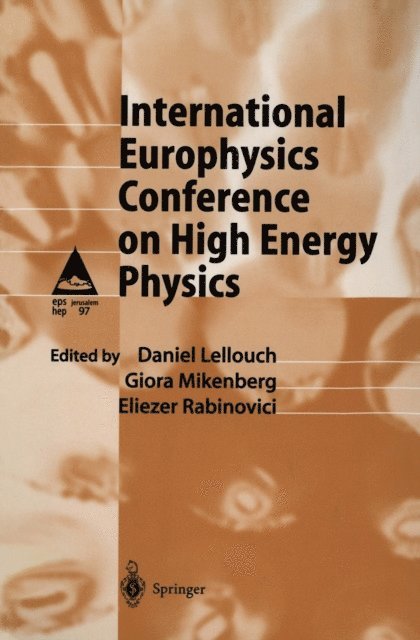 Eliezer Rabinovici, Giora Mikenberg, Daniel Lellouch - International Europhysics Conference on High Energy Physics, E-bok