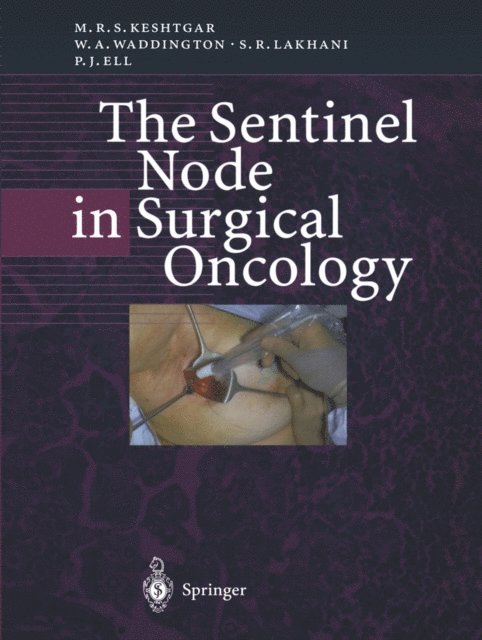 Peter J. Ell, Sunil R. Lakhani, Wendy A. Waddington, Mohammad R.S. Keshtgar - Sentinel Node in Surgical Oncology, E-bok
