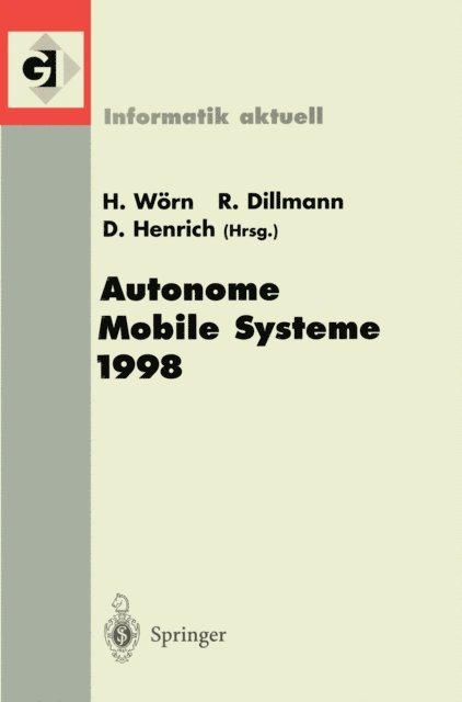 Dominik Henrich, Rudiger Dillmann, Heinz Worn - Autonome Mobile Systeme 1998, E-bok