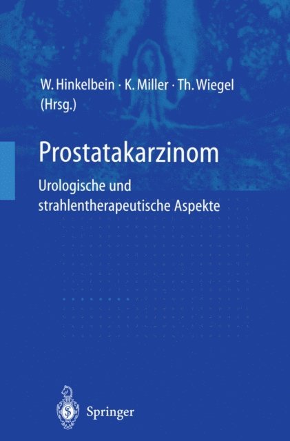 Thomas Wiegel, Kurt Miller, Wolfgang Hinkelbein - Prostatakarzinom — urologische und strahlentherapeutische Aspekte, E-bok