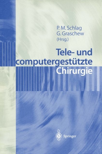 Georgi Graschew, Peter M. Schlag - Tele- und computergestützte Chirurgie, E-bok