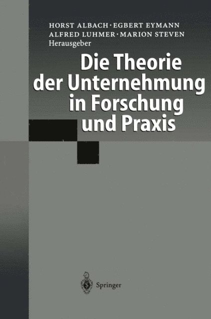 Marion Steven, Alfred Luhmer, Egbert Eymann, Horst Albach - Die Theorie der Unternehmung in Forschung und Praxis, E-bok