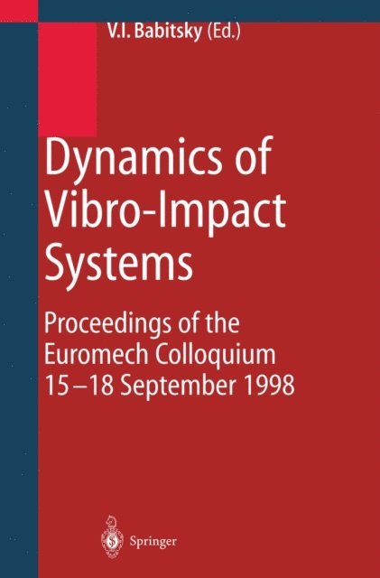 Vladimir Babitsky - Dynamics of Vibro-Impact Systems, E-bok