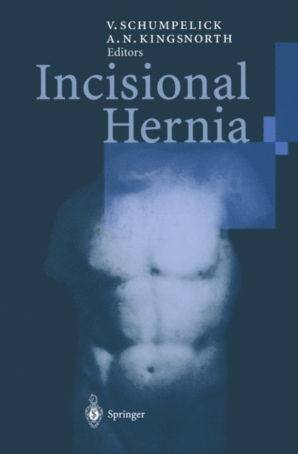 Andrew N Kingsnorth, Volker Schumpelick - Incisional Hernia, E-bok