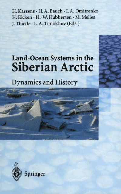 Leonid A. Timokhov, Jorn Thiede, Martin Melles, Hans-Wolfgang Hubberten, Hajo Eicken, Igor A. Dmitrenko, Henning A. Bauch, Heidemarie Kassens - Land-Ocean Systems in the Siberian Arctic, E-bok