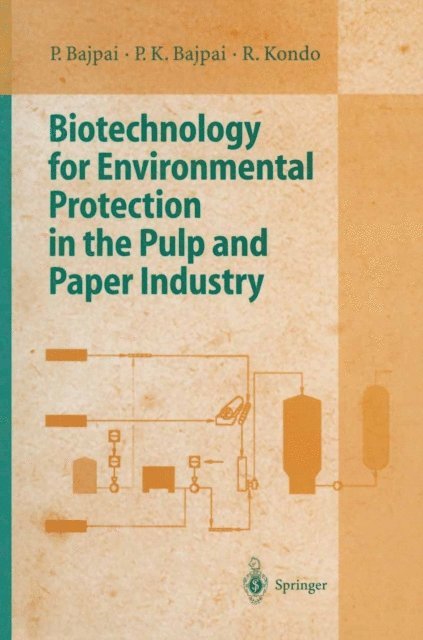 R. Kondo, P. Bajpai - Biotechnology for Environmental Protection in the Pulp and Paper Industry, E-bok
