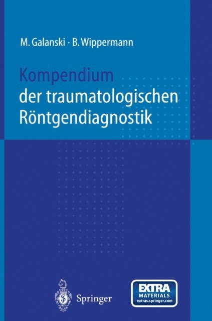 B. Wippermann, M. Galanski - Kompendium der traumatologischen Röntgendiagnostik, E-bok. Tillgänglighet: Lägg i varukorg
