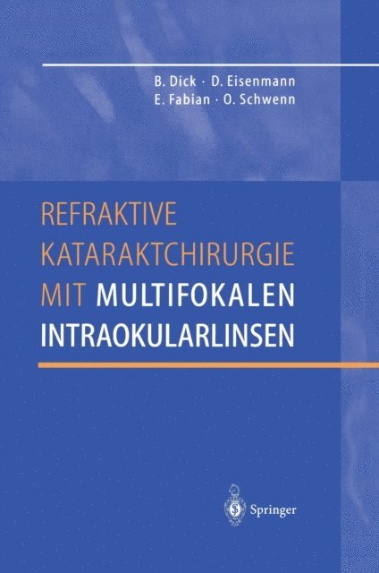 Oliver Schwenn, Ekkehard Fabian, Dieter Eisenmann, Burkhard Dick - Refraktive Kataraktchirurgie mit multifokalen Intraokularlinsen, E-bok