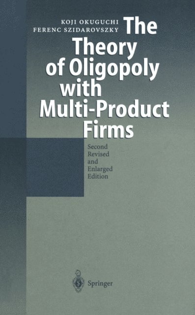 Ferenc Szidarovszky, Koji Okuguchi - Theory of Oligopoly with Multi-Product Firms, E-bok