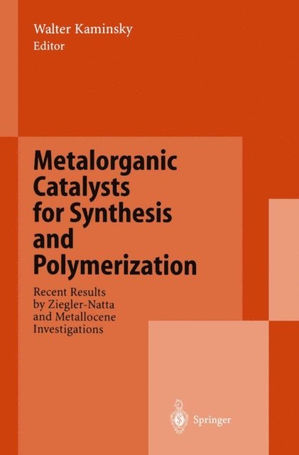 Walter Kaminsky - Metalorganic Catalysts for Synthesis and Polymerization, E-bok
