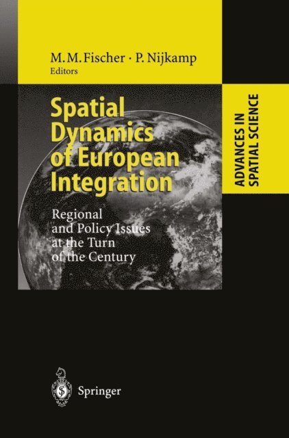 Peter Nijkamp, Manfred M. Fischer - Spatial Dynamics of European Integration, E-bok
