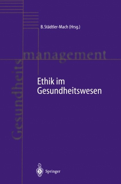 Barbara Stadtler-Mach - Ethik im Gesundheitswesen, E-bok