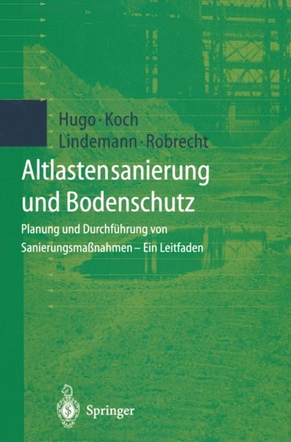 H. Robrecht, H. Lindemann, M. Koch, A. Hugo - Altlastensanierung und Bodenschutz, E-bok