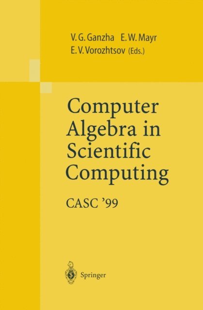 Evgenii V. Vorozhtsov, Ernst W. Mayr, Victor G. Ganzha - Computer Algebra in Scientific Computing CASC'99, E-bok