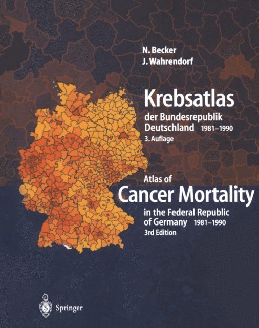 Jurgen Wahrendorf, Nikolaus Becker - Krebsatlas der Bundesrepublik Deutschland/ Atlas of Cancer Mortality in the Federal Republic of Germany 1981–1990, E-bok