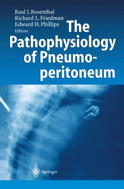 Edward H. Phillips, Richard L. Friedman, Raul J. Rosenthal - Pathophysiology of Pneumoperitoneum, E-bok