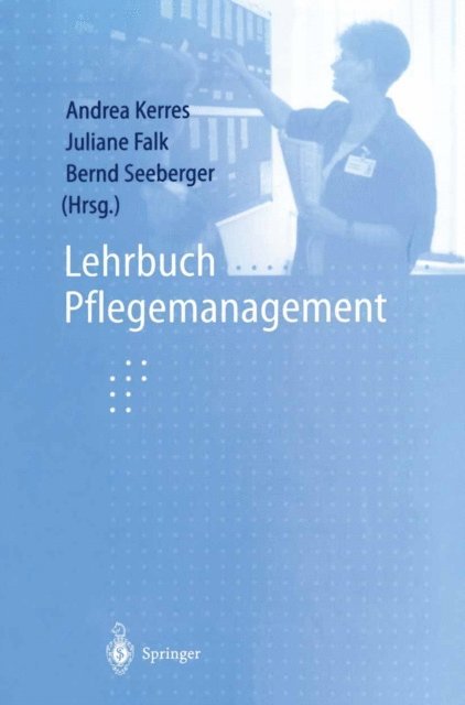 Bernd Seeberger, Juliane Falk, Andrea Kerres - Lehrbuch Pflegemanagement, E-bok