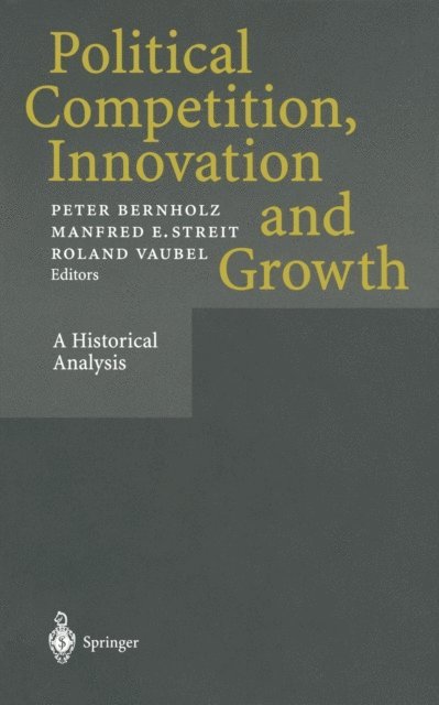 Roland Vaubel, Manfred E. Streit, Peter Bernholz - Political Competition, Innovation and Growth, E-bok