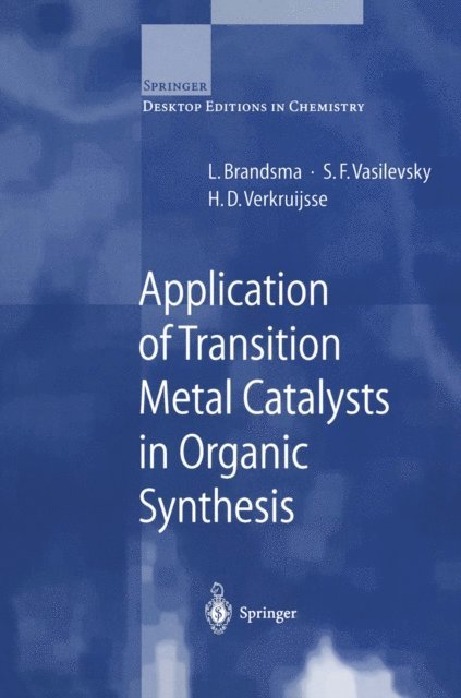 H.D. Verkruijsse, S.F. Vasilevsky, L. Brandsma - Application of Transition Metal Catalysts in Organic Synthesis, E-bok