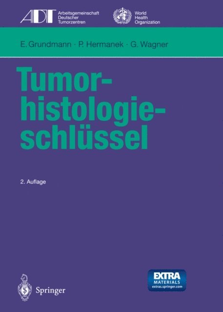 G. Wagner, P. Hermanek, E. Grundmann - Tumor-histologieschlüssel, E-bok