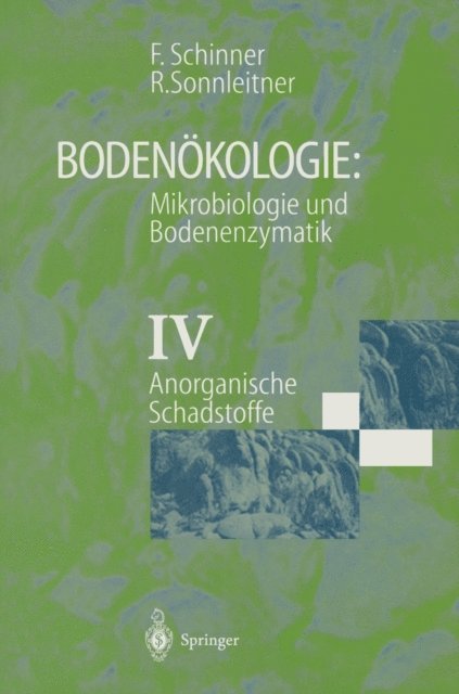 Renata Sonnleitner, Franz Schinner - Bodenökologie: Mikrobiologie und Bodenenzymatik Band IV, E-bok
