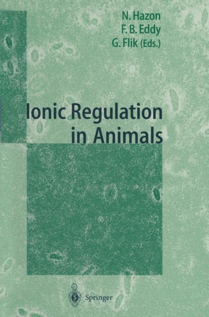 Gert Flik, F. Brian Eddy, Neil Hazon - Ionic Regulation in Animals: A Tribute to Professor W.T.W.Potts, E-bok