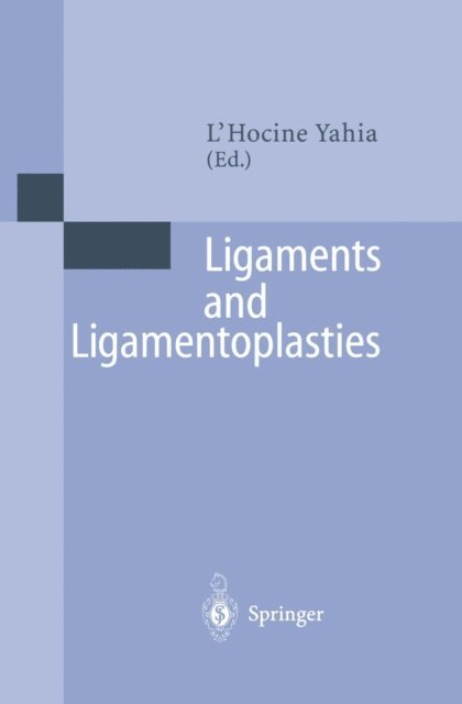 L'Hocine Yahia - Ligaments and Ligamentoplasties, E-bok